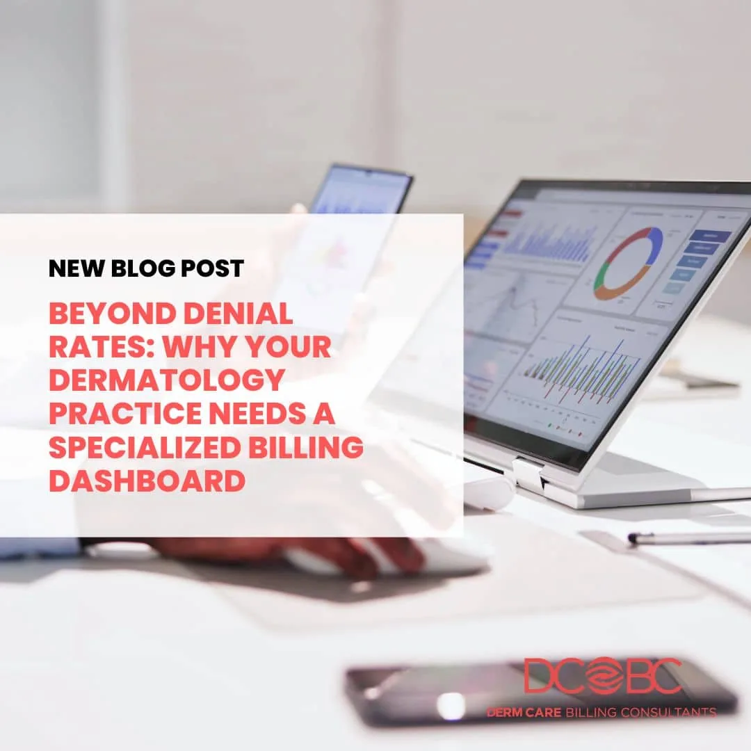 Beyond Denial Rates: Why Your Dermatology Practice Needs a Specialized Billing Dashboard