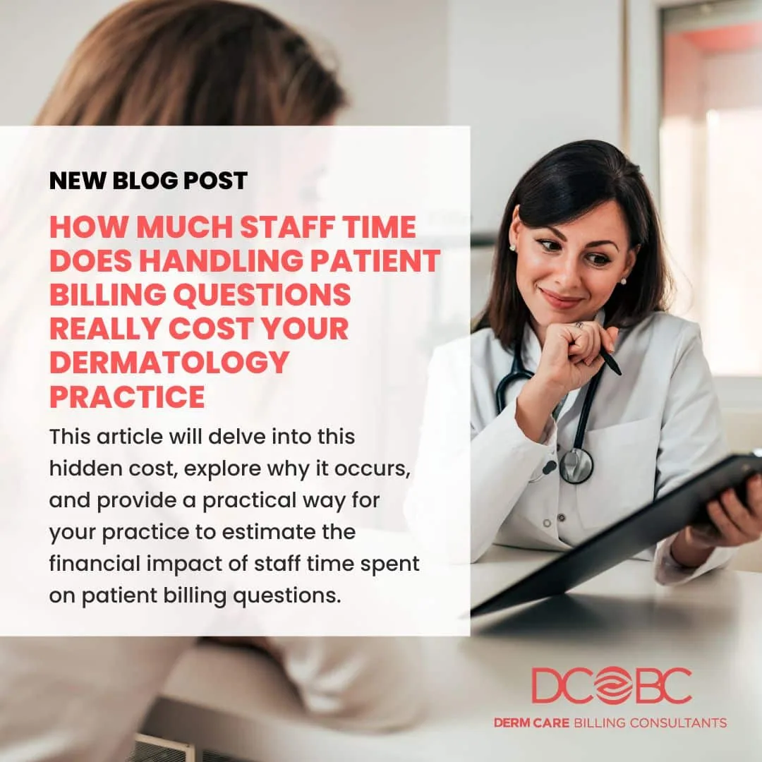 How Much Staff Time Does Handling Patient Billing Questions Really Cost Your Dermatology Practice?
