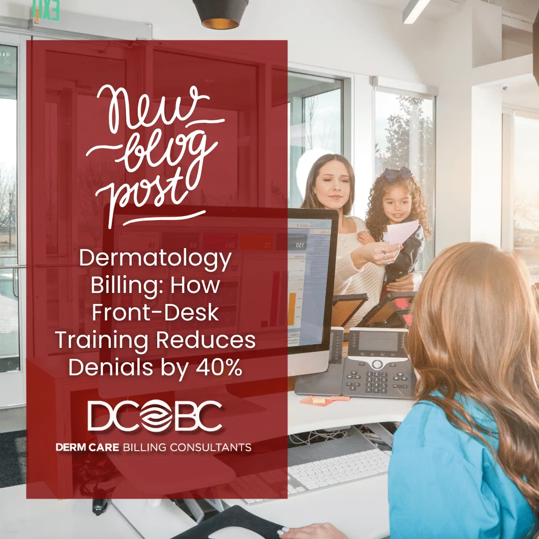 Dermatology Billing: How Front-Desk Training Reduces Denials by 40%